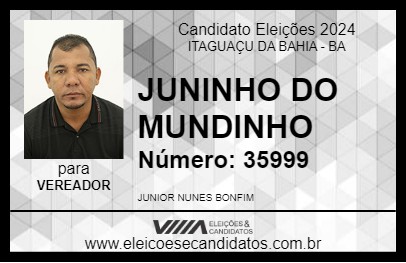 Candidato JUNINHO DO MUNDINHO 2024 - ITAGUAÇU DA BAHIA - Eleições