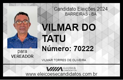 Candidato VILMAR DO TATU 2024 - BARREIRAS - Eleições