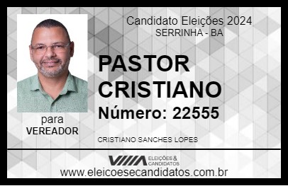 Candidato PASTOR CRISTIANO 2024 - SERRINHA - Eleições