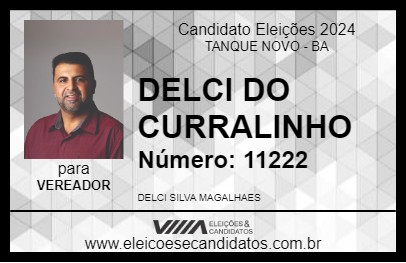 Candidato DELCI DO CURRALINHO 2024 - TANQUE NOVO - Eleições