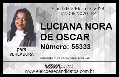 Candidato LUCIANA NORA DE OSCAR 2024 - TANQUE NOVO - Eleições