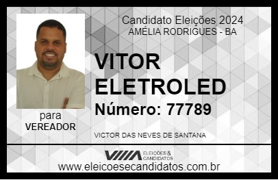 Candidato VITOR ELETROLED 2024 - AMÉLIA RODRIGUES - Eleições