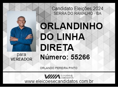 Candidato ORLANDINHO DO LINHA DIRETA 2024 - SERRA DO RAMALHO - Eleições