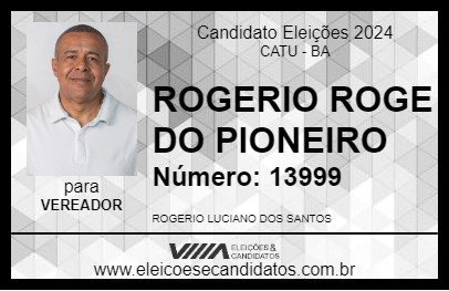 Candidato ROGERIO ROGE DO PIONEIRO 2024 - CATU - Eleições