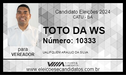 Candidato TOTO DA WS 2024 - CATU - Eleições