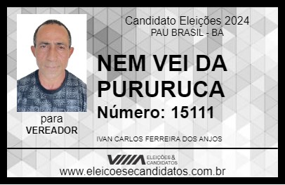 Candidato NEM VEI DA PURURUCA 2024 - PAU BRASIL - Eleições