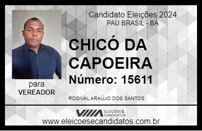 Candidato CHICÓ DA CAPOEIRA 2024 - PAU BRASIL - Eleições