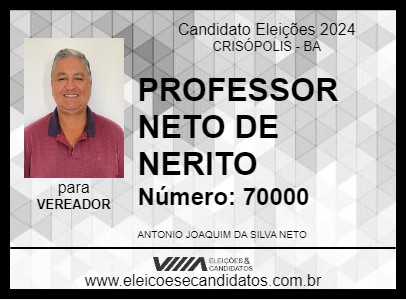 Candidato PROFESSOR NETO DE NERITO 2024 - CRISÓPOLIS - Eleições