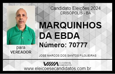 Candidato MARQUINHOS DA EBDA 2024 - CRISÓPOLIS - Eleições