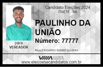 Candidato PAULINHO DA UNIÃO 2024 - ITAETÉ - Eleições