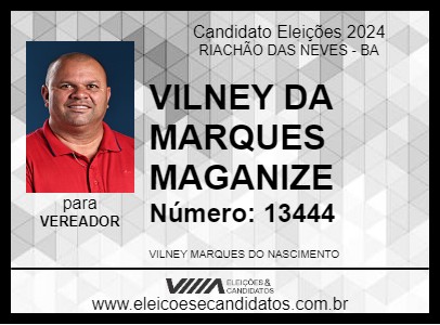 Candidato VILNEY DA MARQUES MAGANIZE 2024 - RIACHÃO DAS NEVES - Eleições