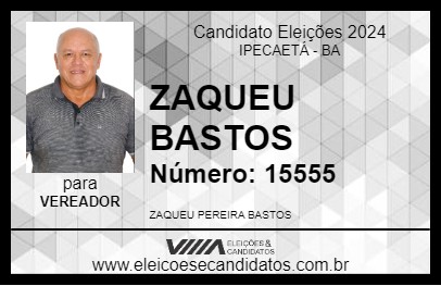 Candidato ZAQUEU BASTOS 2024 - IPECAETÁ - Eleições