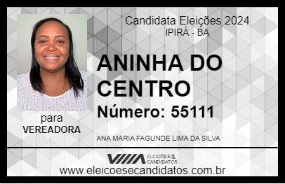 Candidato ANINHA DO CENTRO 2024 - IPIRÁ - Eleições