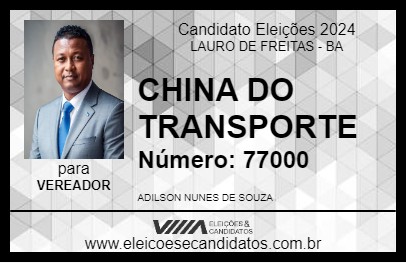 Candidato CHINA DO TRANSPORTE 2024 - LAURO DE FREITAS - Eleições