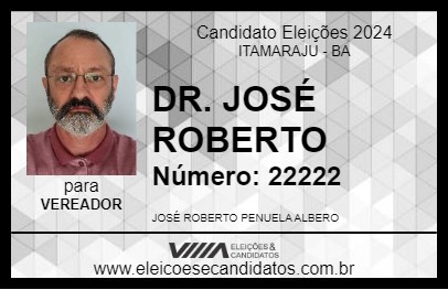 Candidato DR. JOSÉ ROBERTO 2024 - ITAMARAJU - Eleições