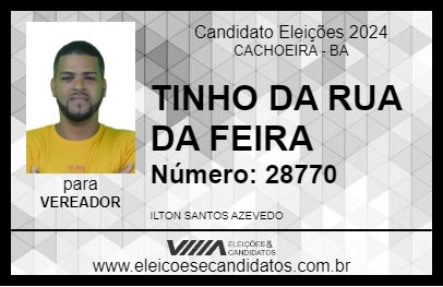 Candidato TINHO DA RUA DA FEIRA 2024 - CACHOEIRA - Eleições