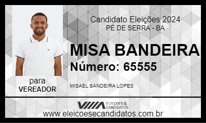 Candidato MISA BANDEIRA 2024 - PÉ DE SERRA - Eleições