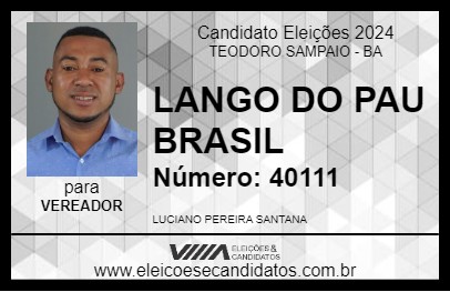 Candidato LANGO DO PAU BRASIL 2024 - TEODORO SAMPAIO - Eleições