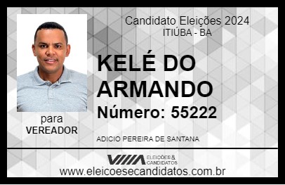 Candidato KELÉ DO ARMANDO 2024 - ITIÚBA - Eleições