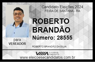 Candidato ROBERTO BRANDÃO 2024 - FEIRA DE SANTANA - Eleições