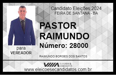 Candidato PASTOR RAIMUNDO 2024 - FEIRA DE SANTANA - Eleições