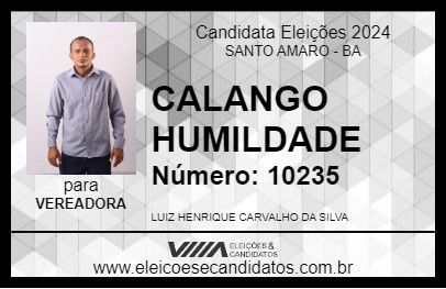 Candidato CALANGO HUMILDADE 2024 - SANTO AMARO - Eleições