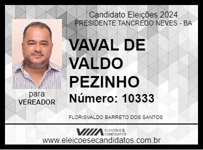 Candidato VAVAL DE VALDO PEZINHO 2024 - PRESIDENTE TANCREDO NEVES - Eleições