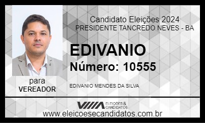 Candidato EDIVANIO 2024 - PRESIDENTE TANCREDO NEVES - Eleições