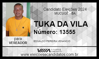 Candidato TUKA DA VILA 2024 - MUCUGÊ - Eleições