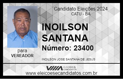 Candidato INOILSON SANTANA 2024 - CATU - Eleições