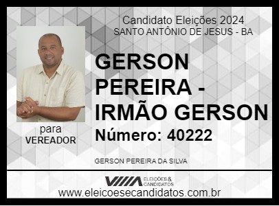 Candidato GERSON PEREIRA - IRMÃO GERSON 2024 - SANTO ANTÔNIO DE JESUS - Eleições