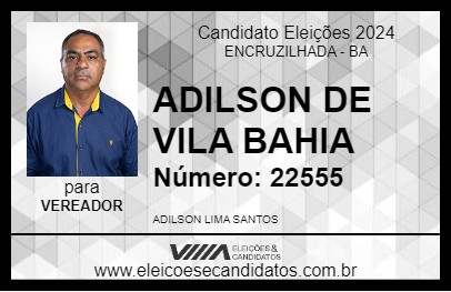 Candidato ADILSON DE VILA BAHIA 2024 - ENCRUZILHADA - Eleições