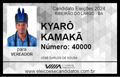 Candidato KYARÔ KAMAKÃ 2024 - RIBEIRÃO DO LARGO - Eleições