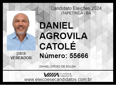 Candidato DANIEL AGROVILA CATOLÉ 2024 - ITAPETINGA - Eleições