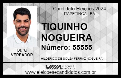 Candidato TIQUINHO NOGUEIRA 2024 - ITAPETINGA - Eleições