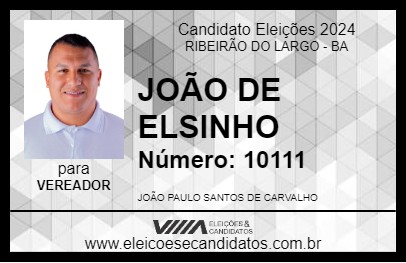 Candidato JOÃO DE ELSINHO 2024 - RIBEIRÃO DO LARGO - Eleições