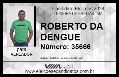 Candidato ROBERTO DA DENGUE 2024 - TEIXEIRA DE FREITAS - Eleições