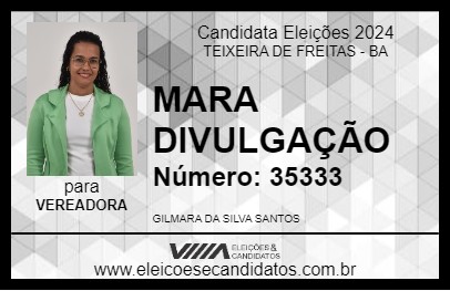 Candidato MARA DIVULGAÇÃO 2024 - TEIXEIRA DE FREITAS - Eleições