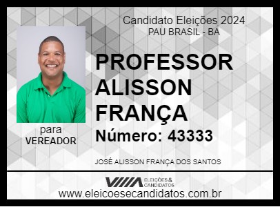 Candidato PROFESSOR ALISSON FRANÇA 2024 - PAU BRASIL - Eleições