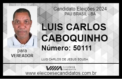 Candidato LUIS CARLOS CABOQUINHO 2024 - PAU BRASIL - Eleições