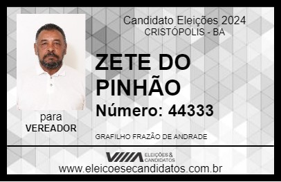 Candidato ZETE DO PINHÃO 2024 - CRISTÓPOLIS - Eleições