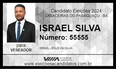 Candidato ISRAEL SILVA 2024 - CABACEIRAS DO PARAGUAÇU - Eleições