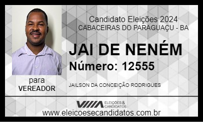 Candidato JAI DE NENÉM 2024 - CABACEIRAS DO PARAGUAÇU - Eleições