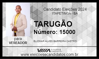 Candidato TARUGÃO 2024 - ITAPETINGA - Eleições