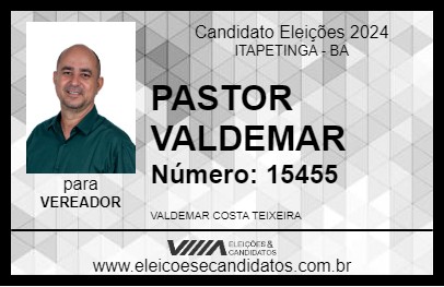 Candidato PASTOR VALDEMAR 2024 - ITAPETINGA - Eleições