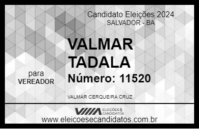 Candidato VALMAR TADALA 2024 - SALVADOR - Eleições