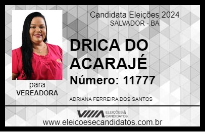 Candidato DRICA DO ACARAJÉ 2024 - SALVADOR - Eleições