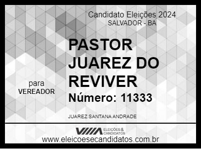 Candidato PASTOR JUAREZ DO REVIVER 2024 - SALVADOR - Eleições