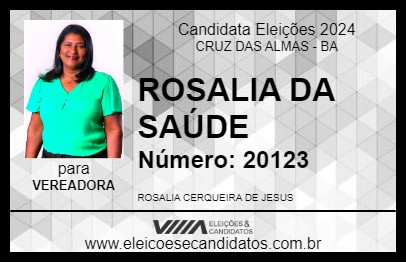 Candidato ROSALIA DA SAÚDE 2024 - CRUZ DAS ALMAS - Eleições