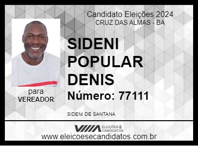 Candidato SIDENI POPULAR DENIS 2024 - CRUZ DAS ALMAS - Eleições